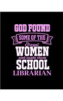 God Found Some of the Strongest Women and Made Them School Librarian