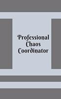 Professional Chaos Coordinator: Lined Notebook 120 pages matte cover