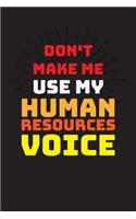 Don't Make Me Use My Human Resources Voice