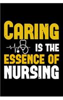 Caring Is The Essence Of Nursing