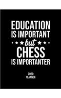 Education Is Important But Chess Is Importanter 2020 Planner