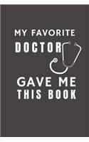 My Favorite Doctor Gave Me This Book