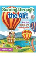 Soaring through the Air! Hot Air Balloons Coloring Book: (English)