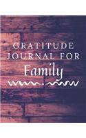 Gratitude Journal For Family: Family Gratitude Journal / Notebook / Diary for Birthday Gift or Christmas with Wood Theme