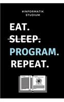 #informatik Studium Eat. Sleep. Program. Repeat.: A5 Geschenkbuch KARIERT für Informatik Studenten - Programmierer - Geschenkidee Abitur Schulabschluss - Vorlesungsbeginn - Studium - Erstis