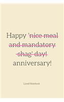 Happy 'Nice Meal And Mandatory Shag Day! anniversary!