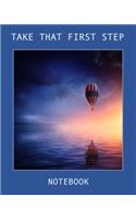 Take That First Step Notebook: With Sayings To Inspire At The Top Of Each Page