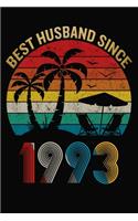 Best Husband Since 1993: Wedding Anniversary Journal For Husband / Appreciation Gift / Notebook / Card Alternative / Married Since 1993 Gifts For Him