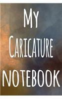 My Caricature Notebook: The perfect gift for the artist in your life - 119 page lined journal!