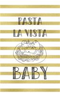 Pasta La Vista Baby.