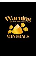 Warning may start talking about minerals