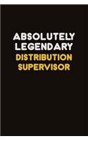 Absolutely Legendary Distribution Supervisor: Career journal, notebook and writing journal for encouraging men, women and kids. A framework for building your career.