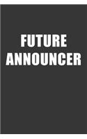 Future Announcer Notebook: Lined Journal, 120 Pages, 6 x 9, Affordable Gift For Student, Future Dream Job Journal Matte Finish