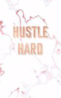 Hustle Hard: Inspirational Quote Notebook, Elegant White Marble and Rose Gold - 8.5 x 11, 120 College Ruled Pages