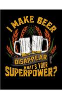 I Make Beer Disappear What's Your Superpower?
