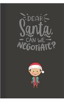 dear santa can we negotiate: small lined Christmas Notebook / Travel Journal to write in (6'' x 9'') 120 pages