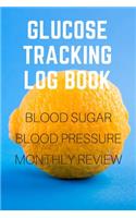 Glucose Tracking Log Book: V.24 Lamon Blood Sugar Blood Pressure Log Book 54 Weeks with Monthly Review Monitor Your Health (1 Year) - 6 x 9 Inches (Gift)(1 D.J. Blood Sugar)