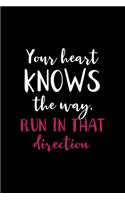 Your Heart Knows The Way Run In That Direction: All Purpose 6x9 Blank Lined Notebook Journal Way Better Than A Card Trendy Unique Gift Black Solid Destiny