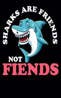 Sharks Are Friends Not Fiends