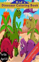 Kid's Dinosaur Coloring Book: Coloring Book for Kids, Coloring and Drawing Book for Kids of Ages 4-8 with Amazing Dinosaurs stickers. Perfect gift item for kids