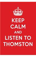 Keep Calm and Listen to Thomston: Thomston Designer Notebook