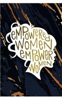 Empowered Women Empower Women: Motivational Journal - 120-Page College-Ruled Female Empowerment Notebook - 6 X 9 Marble & Gold Perfect Paperback(Girly Notebooks)