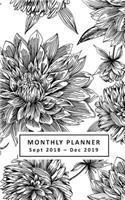 Monthly Planner: Sept 2018 - Dec 2019 (Sunday Start Week)