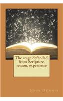 The stage defended, from Scripture, reason, experience