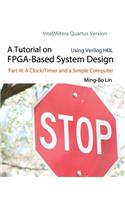 A Tutorial on FPGA-Based System Design Using Verilog HDL