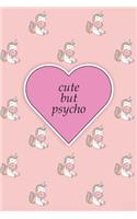 Cute But Psycho: Cute Kawai Animal Journal Notebook 120 Numbered Blank Pages Planner Art Sketchbook Diary (6 X 9) Soft Cover(Pretty Journals)