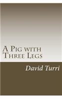 A Pig with Three Legs