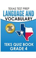 TEXAS TEST PREP Language and Vocabulary TEKS Quiz Book Grade 4: Covers Revising, Editing, Writing Conventions, Language, and Vocabulary