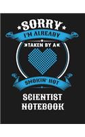 Sorry I'm Already Taken by a Smokin Hot Scientist Notebook