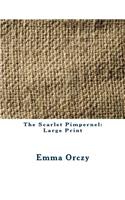 The Scarlet Pimpernel: Large Print