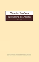 Historical Studies in Industrial Relations, Volume 35 2014