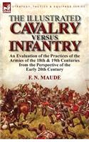Illustrated Cavalry Versus Infantry: An Evaluation of the Practices of the Armies of the 18th & 19th Centuries from the Perspective of the Early 2