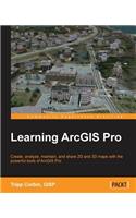 Learning ArcGIS Pro