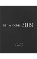 2019 Get It Done Gratitude Journal Daily Planner: Academic Hourly Organizer in 15 Minute Interval; Appointment Calendar with Address Book; Monthly & Weekly Goals Diary with Motivational Quotes