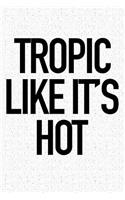 Tropic Like Its Hot
