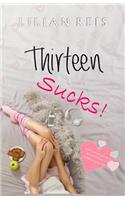 Thirteen Sucks!