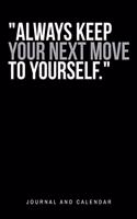 Always Keep Your Next Move to Yourself.