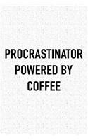 Procrastinator Powered by Coffee