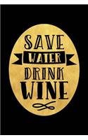 Save Water Drink Wine