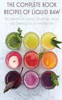 The Complete Book Recipes of Liquid Raw