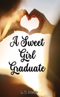 Sweet Girl Graduate