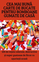 Cea Mai BunĂ Carte de Bucate Pentru Bomboane Gumate de CasĂ