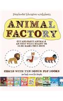 Preschooler Education Worksheets (Animal Factory - Cut and Paste): This book comes with a collection of downloadable PDF books that will help your child make an excellent start to his/her education. Books are design(25 Preschooler Education Worksheets)