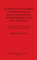 Transición de las Sociedades Cazadoras-Recolectoras a Pastoras-Agricultoras en el Mediodía Peninsular a Través de los Restos Óseos