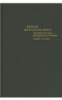 Ethics in the Virtual World