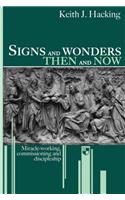Signs and wonders then and now: Miracle-Working, Commissioning And Discipleship